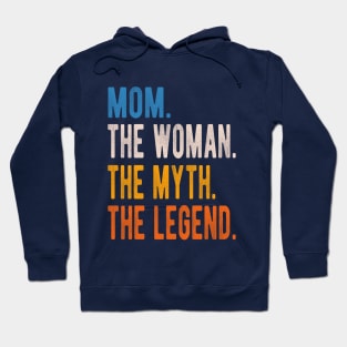 Mom The Woman The Myth The Legend Mothers Day Hoodie